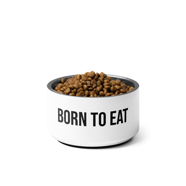 Born To Eat Dog Bowl