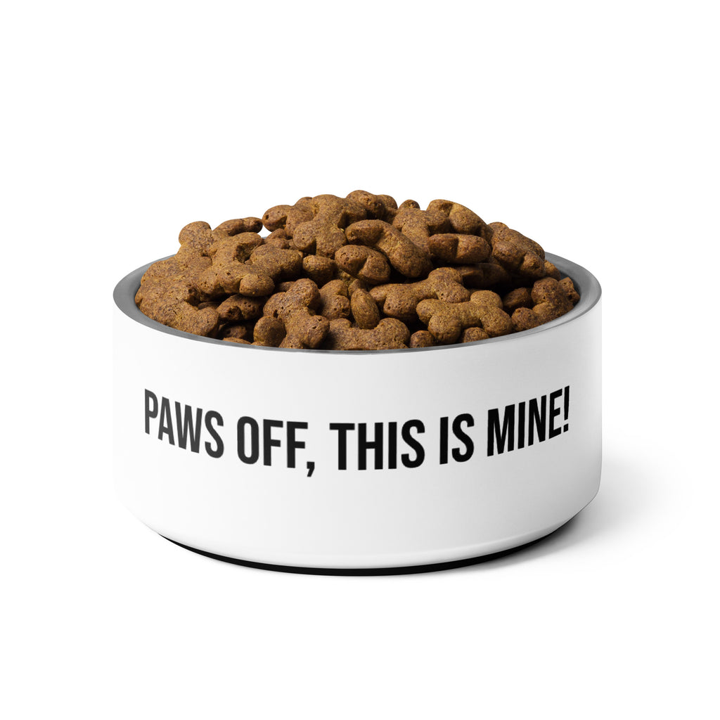 Paws Off This Is Mine Dog Bowl