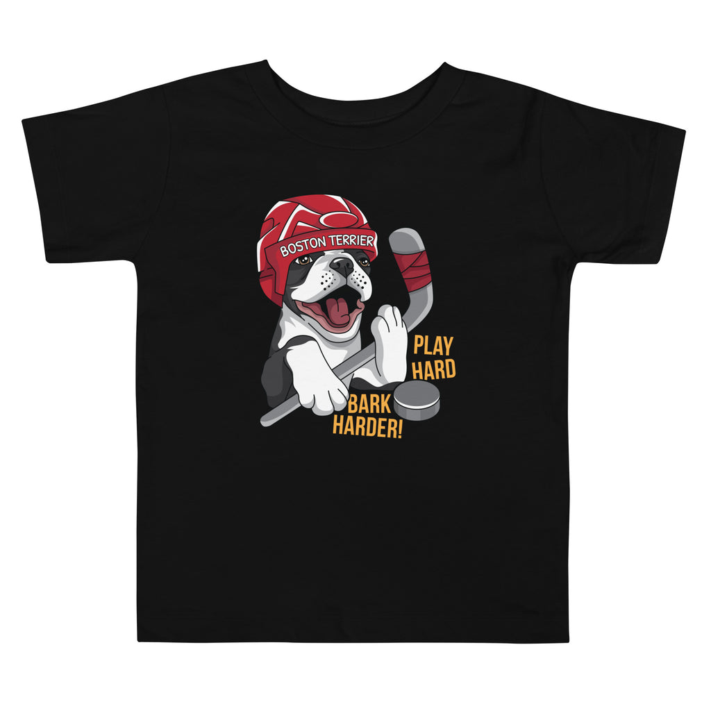 Hockey Boston Terrier Toddler T-Shirt - Play Hard Bark Harder