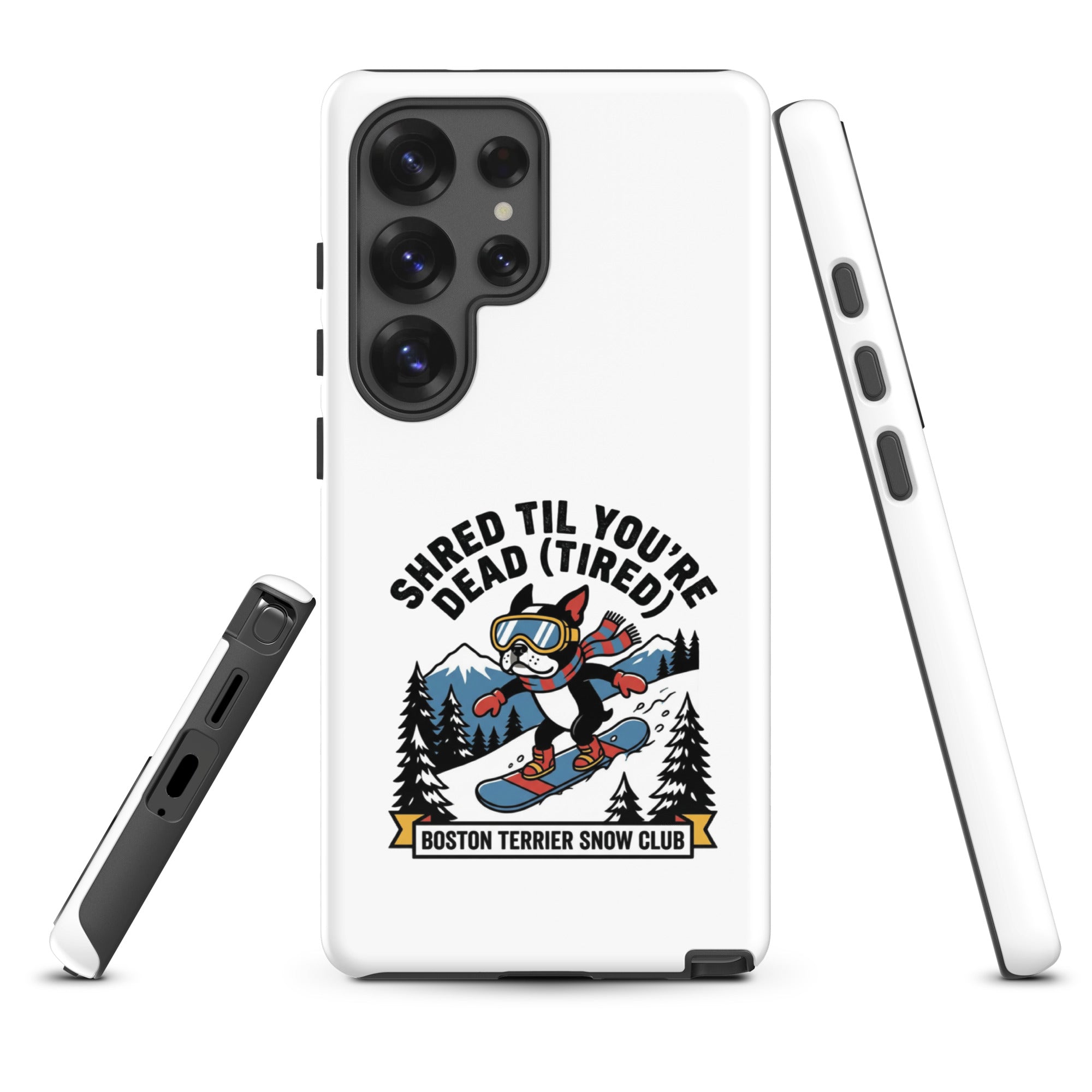 Shred Til You're Dead (Tired) Boston Terrier Snow Club Tough case for Samsung . Glossy Samsung Galaxy S25 Ultra
