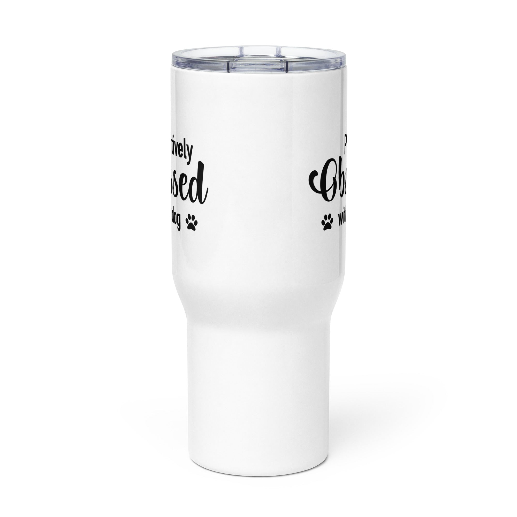 Pawsitively Obsessed With My Dog Travel Mug with a Handle