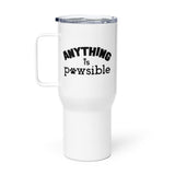 Anything Is Pawsible Travel Mug with a Handle