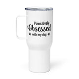 Pawsitively Obsessed With My Dog Travel Mug with a Handle