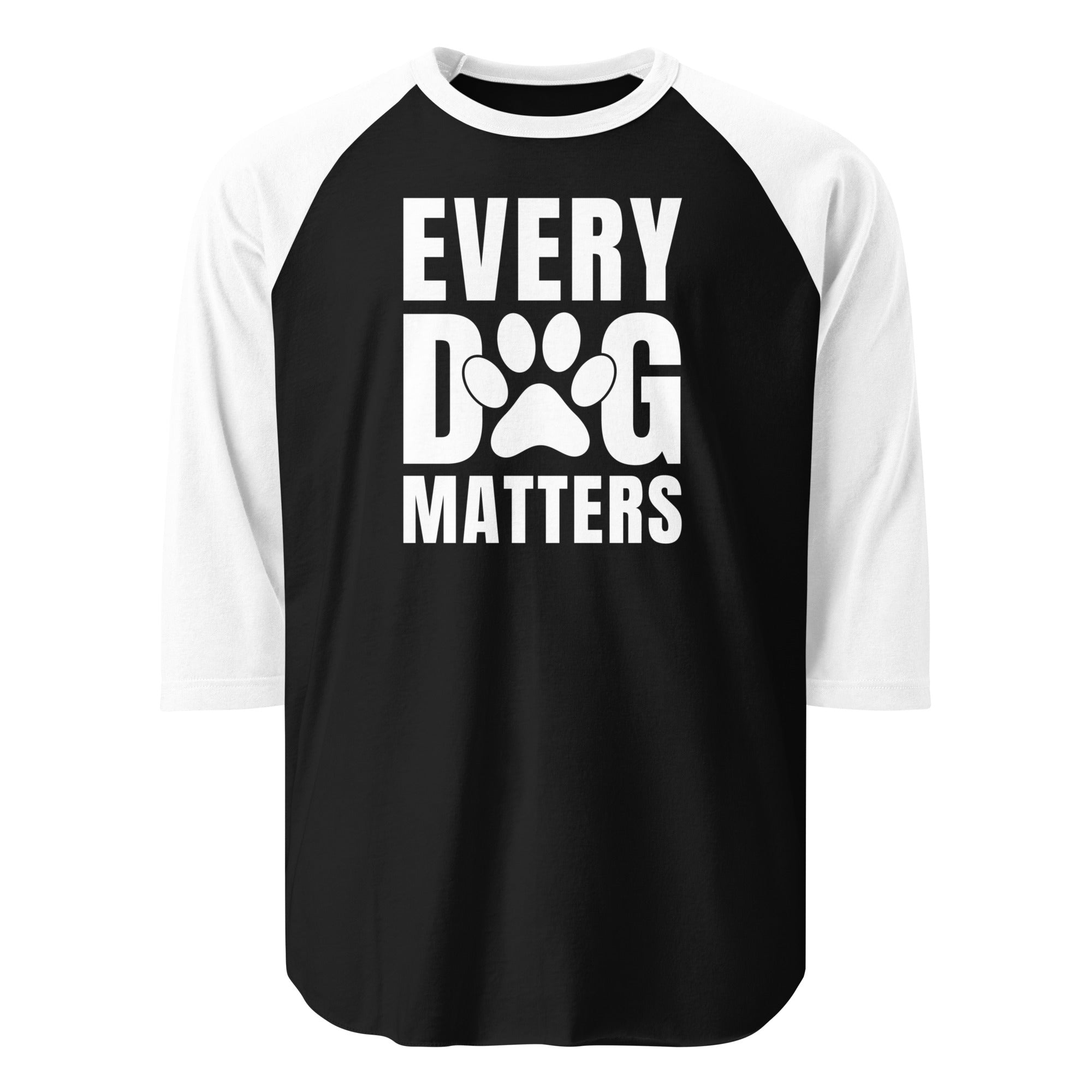 Every Dog Matters 3/4 Sleeve Raglan Shirt . Black White