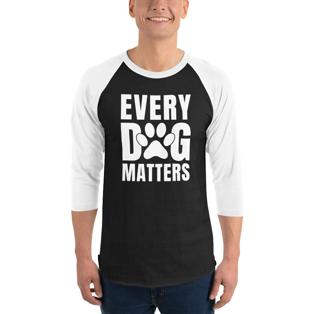 Every Dog Matters 3/4 Sleeve Raglan Shirt .