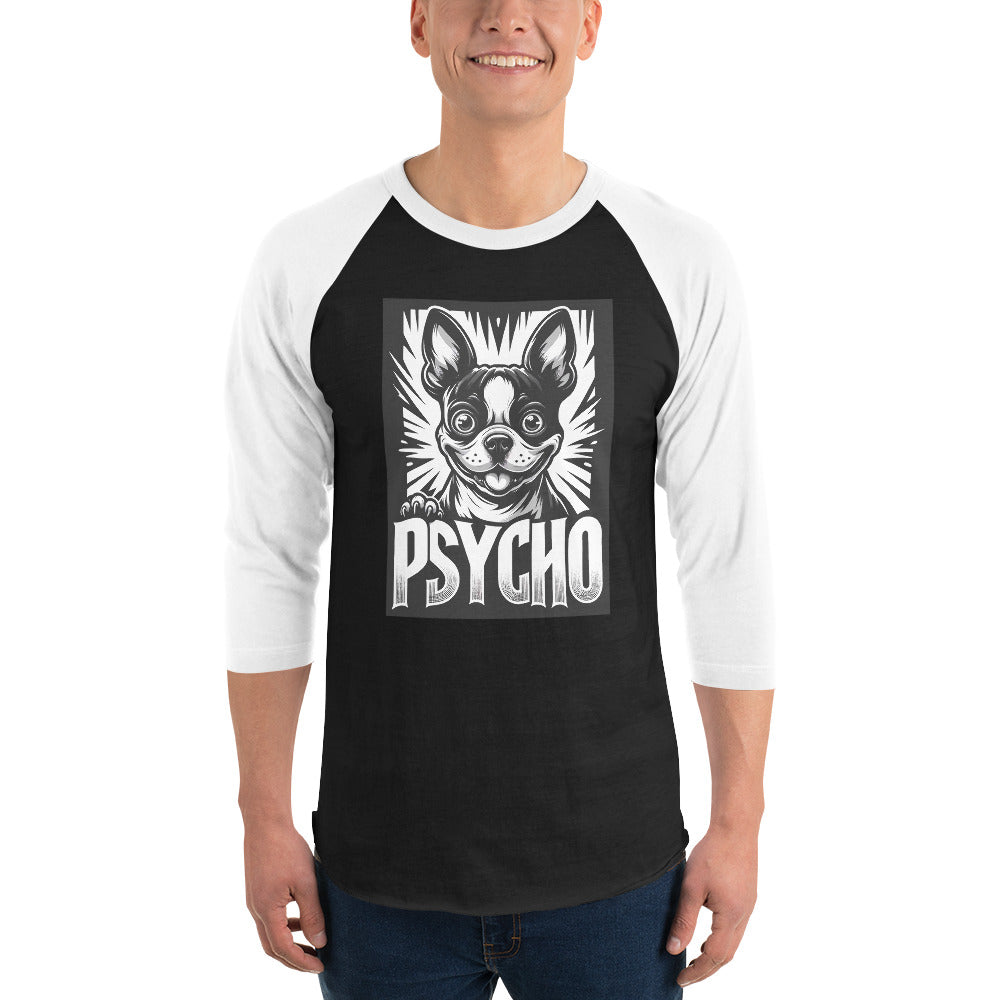 Psycho Boston Terrier Dog 3/4 Sleeve Raglan Shirt .