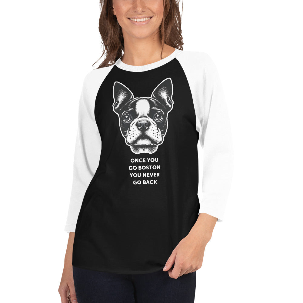Once You Go Boston You Never Go Back 3/4 Sleeve Raglan Shirt .