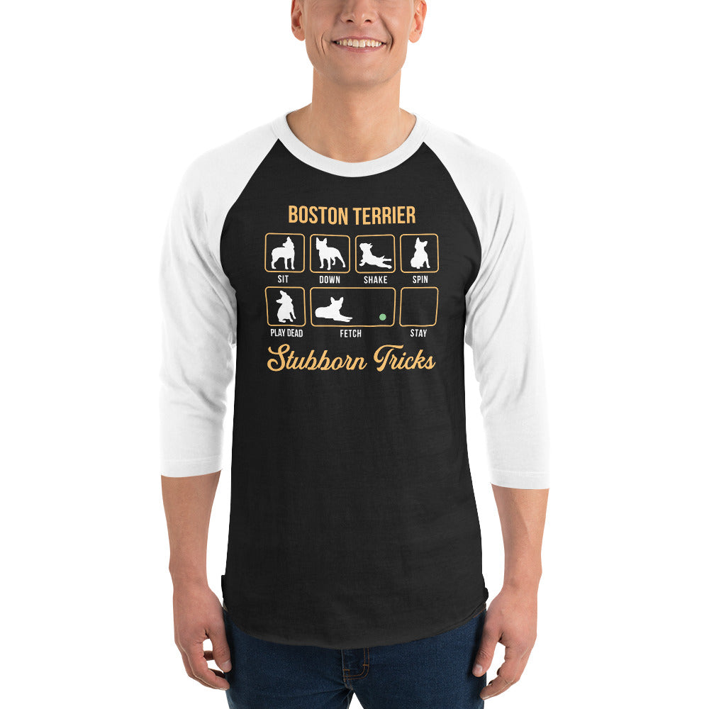 Boston Terrier Dog Stubborn Tricks 3/4 Sleeve Raglan Shirt .