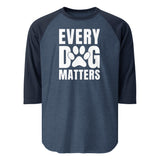 Every Dog Matters 3/4 Sleeve Raglan Shirt . Heather Denim Navy