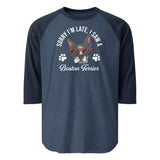 Sorry I'm Late I Saw A Boston Terrier 3/4 Sleeve Raglan Shirt . Heather Denim Navy