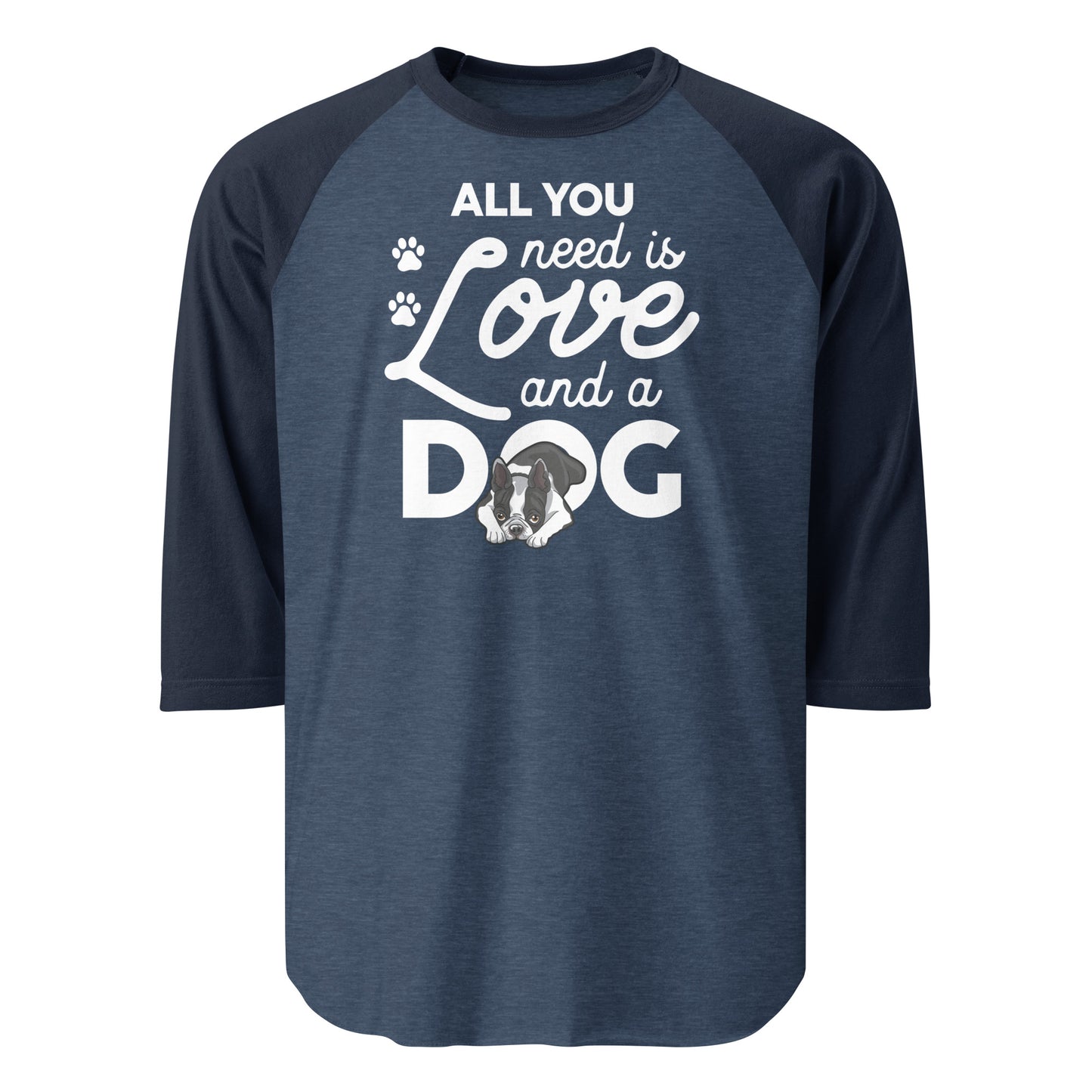All You Need Is Love And A Dog 3/4 Sleeve Raglan Shirt . Heather Denim Navy