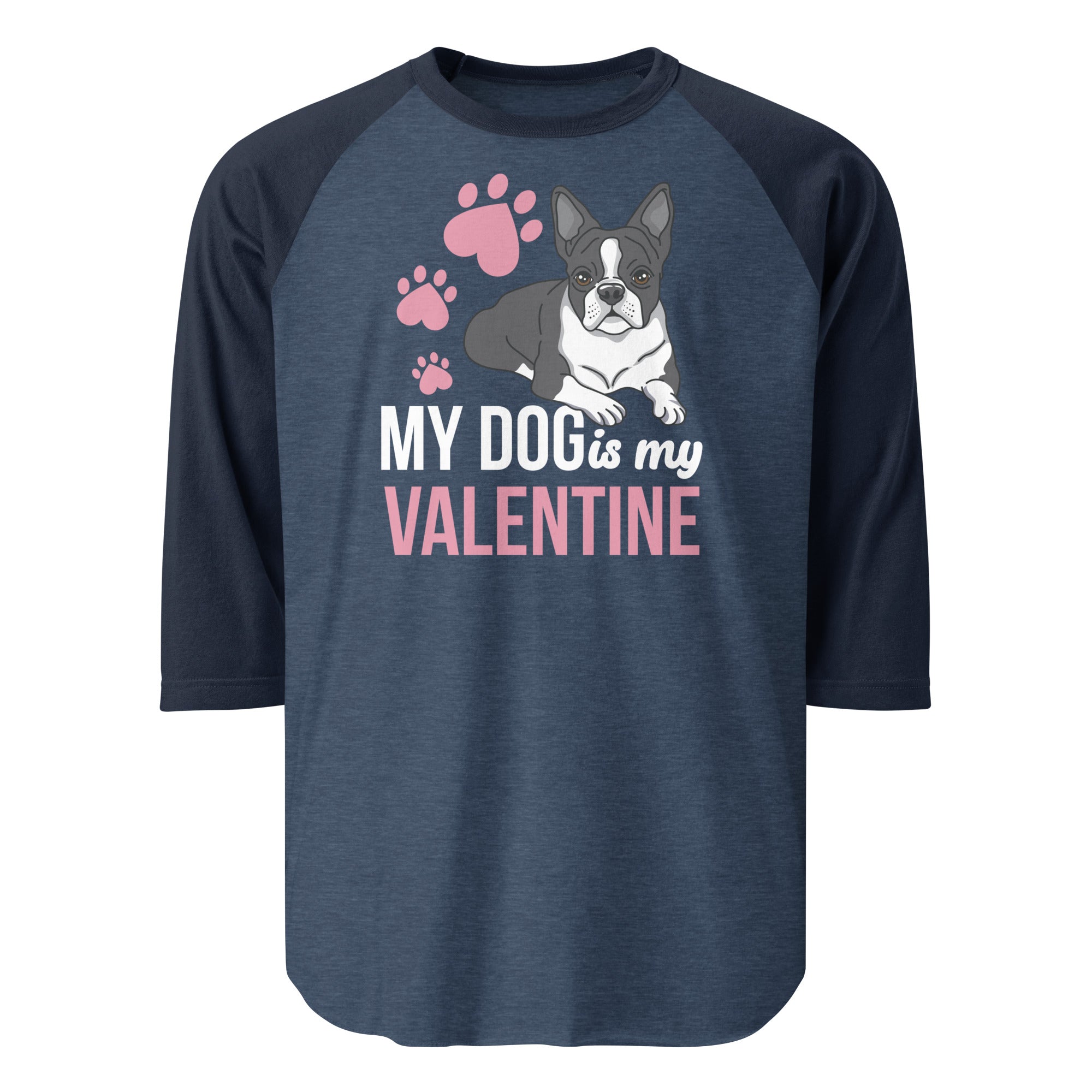 My Dog Is My Valentine 3/4 Sleeve Raglan Shirt . Heather Denim Navy