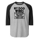My Dog Winks At Me Sometimes And I Always Wink Back 3/4 Sleeve Raglan Shirt . Heather Grey Black