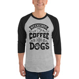 Weekends Coffee And Dogs 3/4 Sleeve Raglan Shirt .