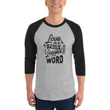 Love Is A Four Legged Word 3/4 Sleeve Raglan Shirt .