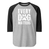 Every Dog Matters 3/4 Sleeve Raglan Shirt . Heather Grey Black