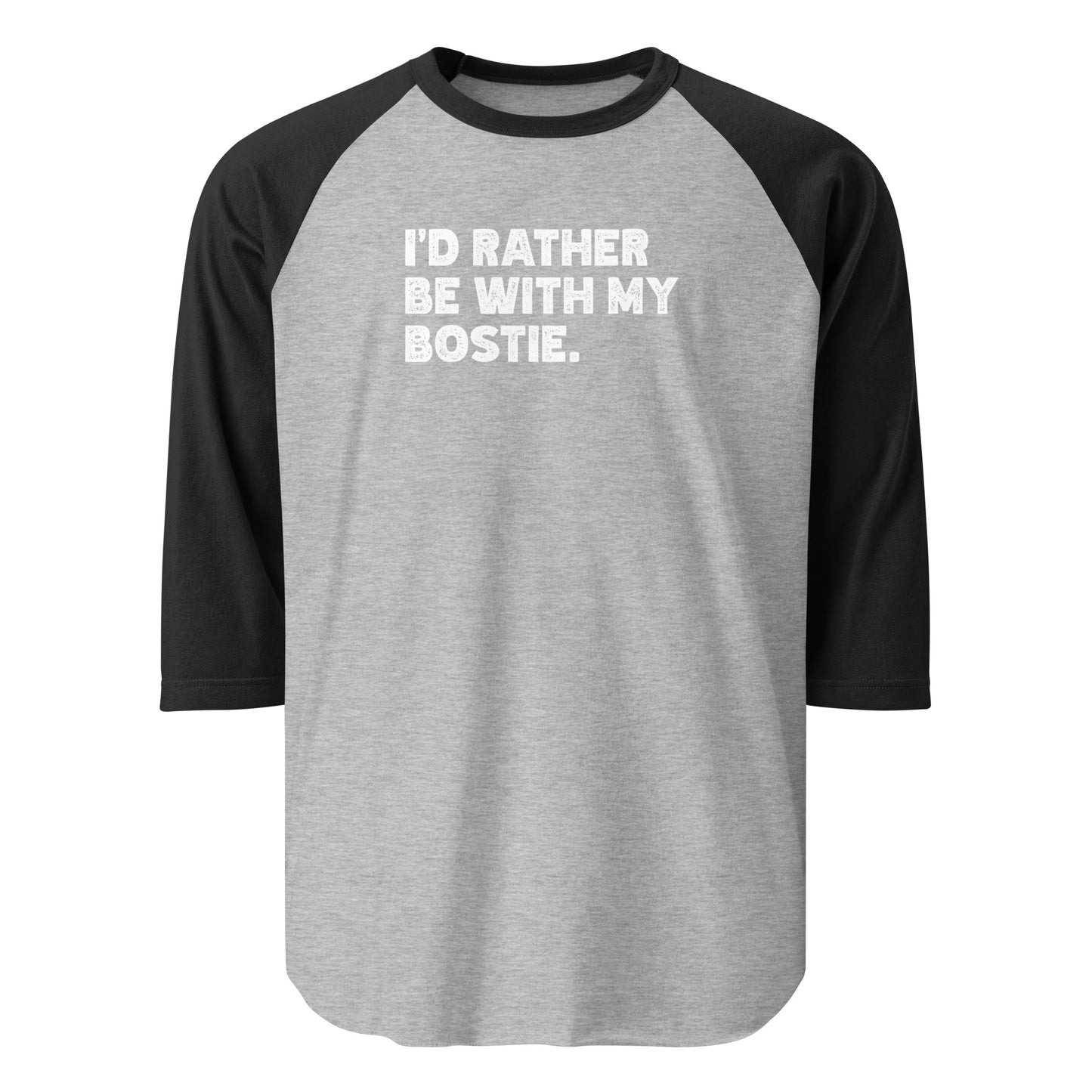 I'd Rather Be With My Bostie 3/4 Sleeve Raglan Shirt . Heather Grey Black