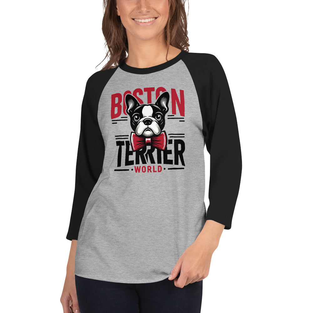 Boston Terrier World 3/4 Sleeve Raglan Shirt .