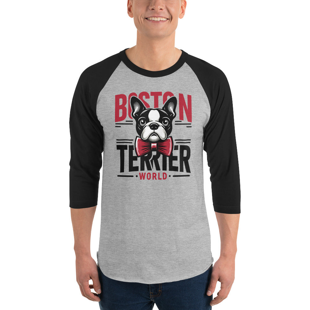 Boston Terrier World 3/4 Sleeve Raglan Shirt .