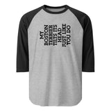 My Boston Terrier Tilts It's Head Just Like You Do 3/4 Sleeve Raglan Shirt . Heather Grey Black