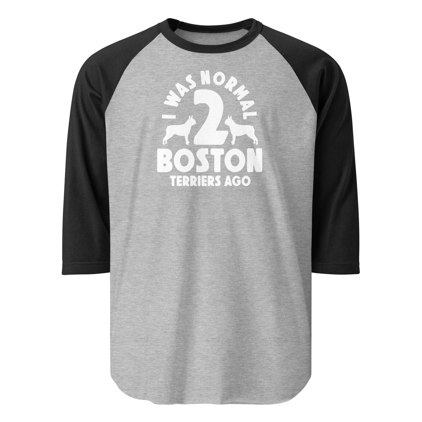 I Was Normal 2 Boston Terriers Ago 3/4 Sleeve Raglan Shirt . Heather Grey Black