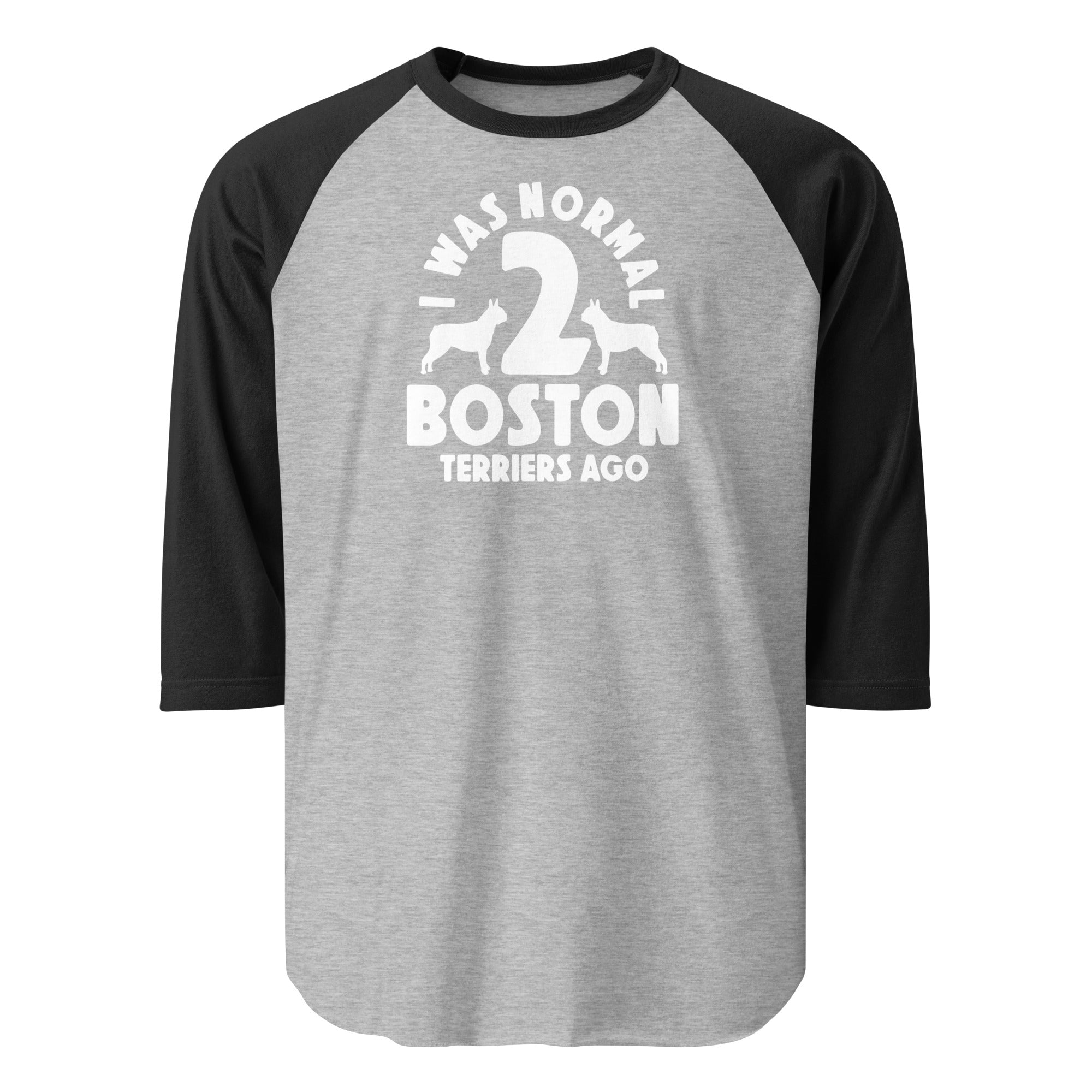 I Was Normal 2 Boston Terriers Ago 3/4 Sleeve Raglan Shirt . Heather Grey Black