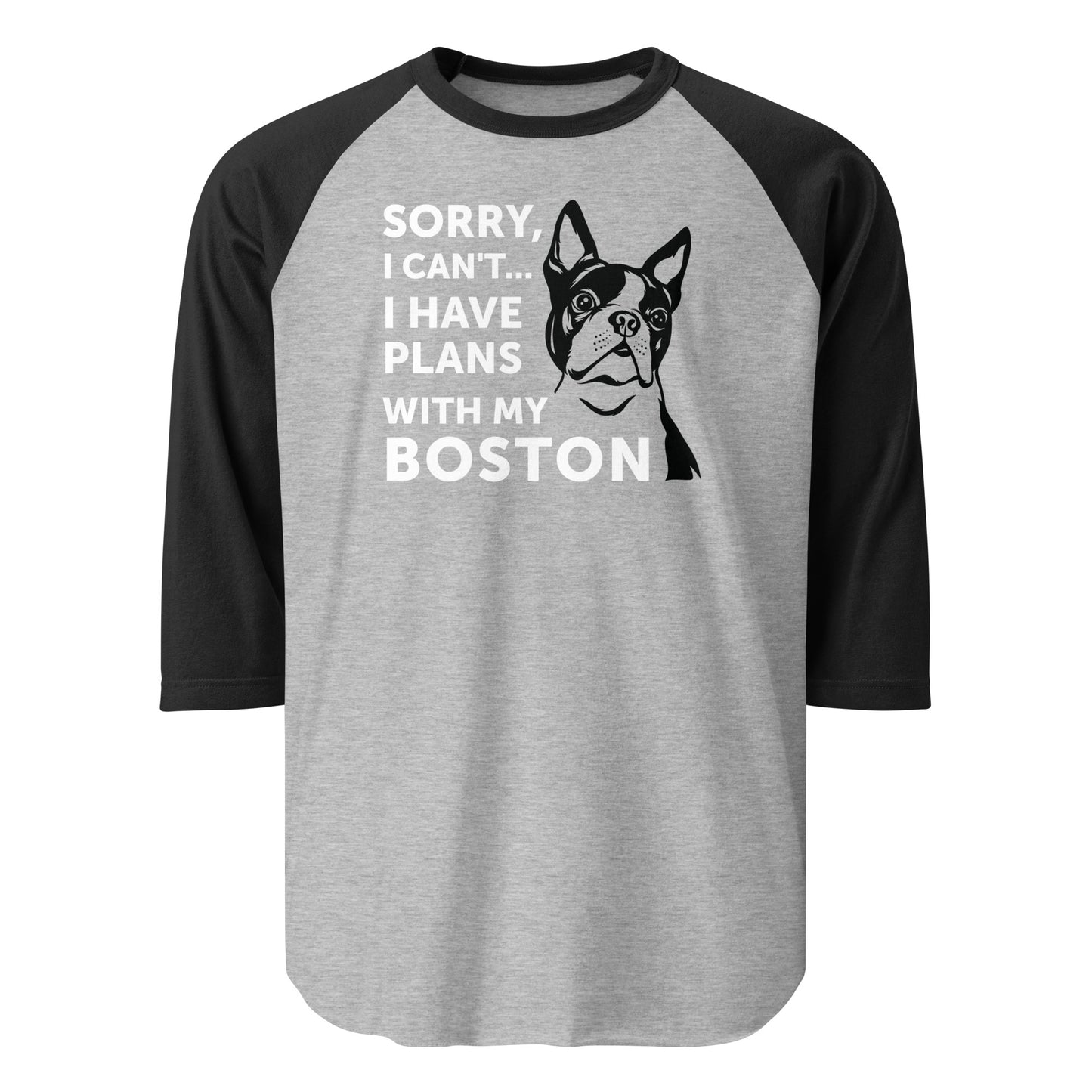 Sorry I Can't I Have Plans With My Boston 3/4 Sleeve Raglan Shirt . Heather Grey Black