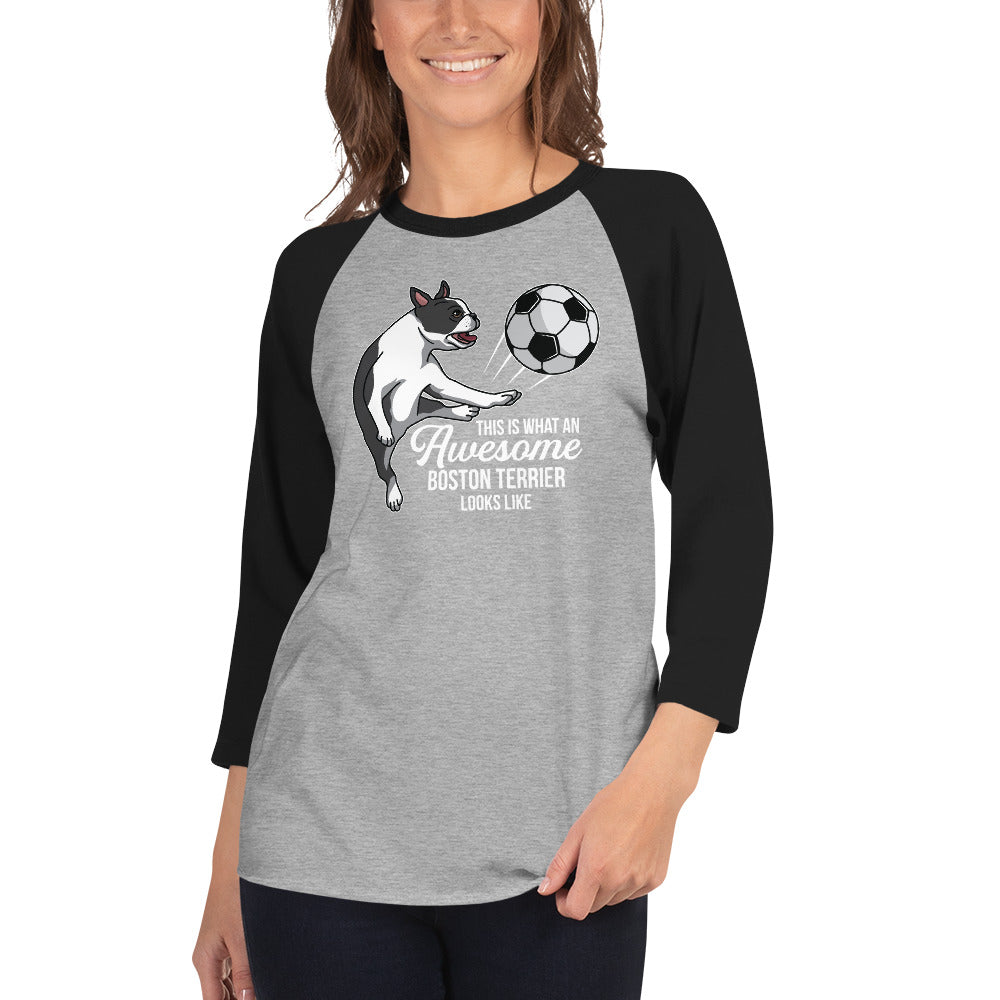 Soccer Boston Terrier 3/4 Sleeve Raglan Shirt .