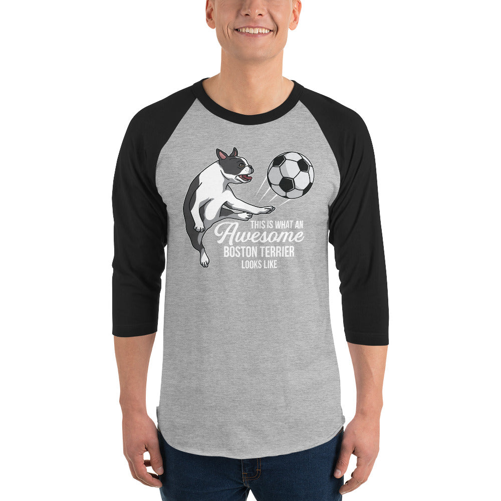Soccer Boston Terrier 3/4 Sleeve Raglan Shirt .