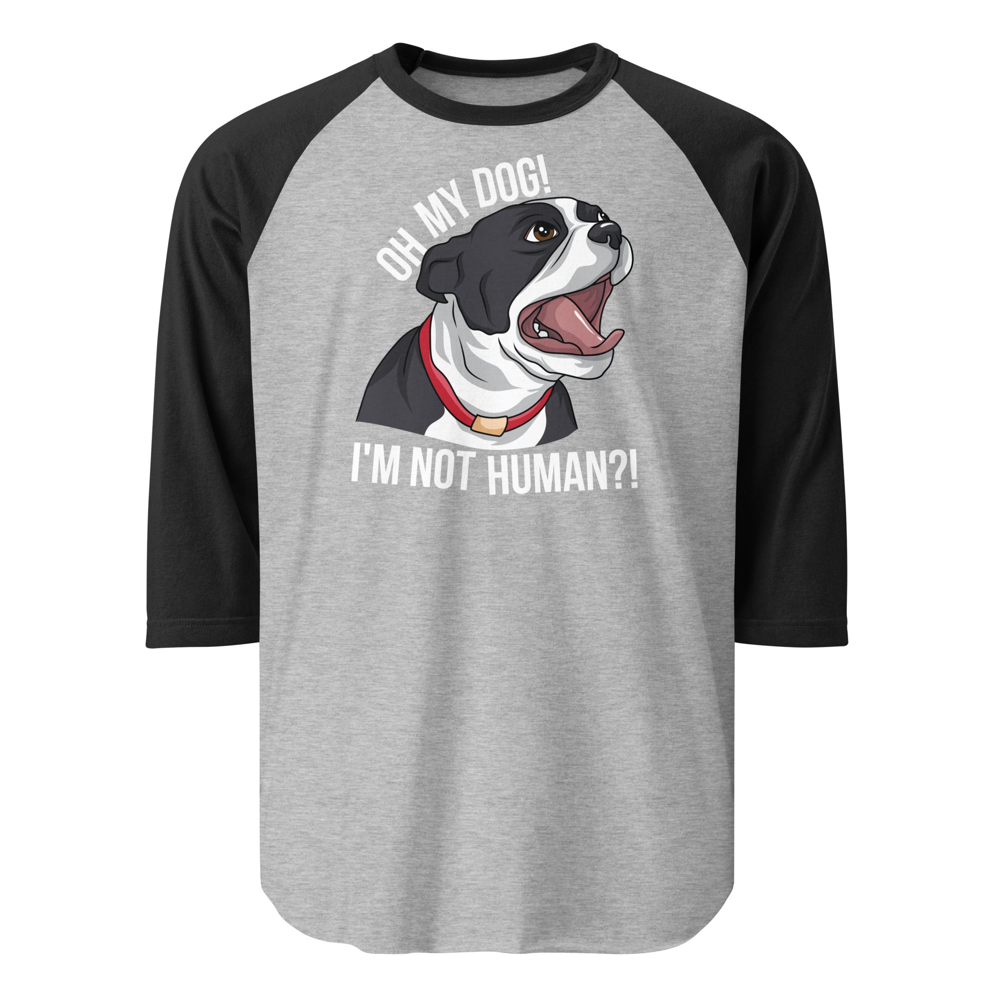 Oh My Dog I'm Not Human 3/4 Sleeve Raglan Shirt . Heather Grey Black