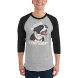 Oh My Dog I'm Not Human 3/4 Sleeve Raglan Shirt .