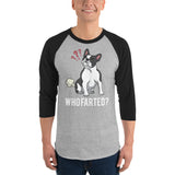 Who Farted Boston Terrier Dog 3/4 Sleeve Raglan Shirt .
