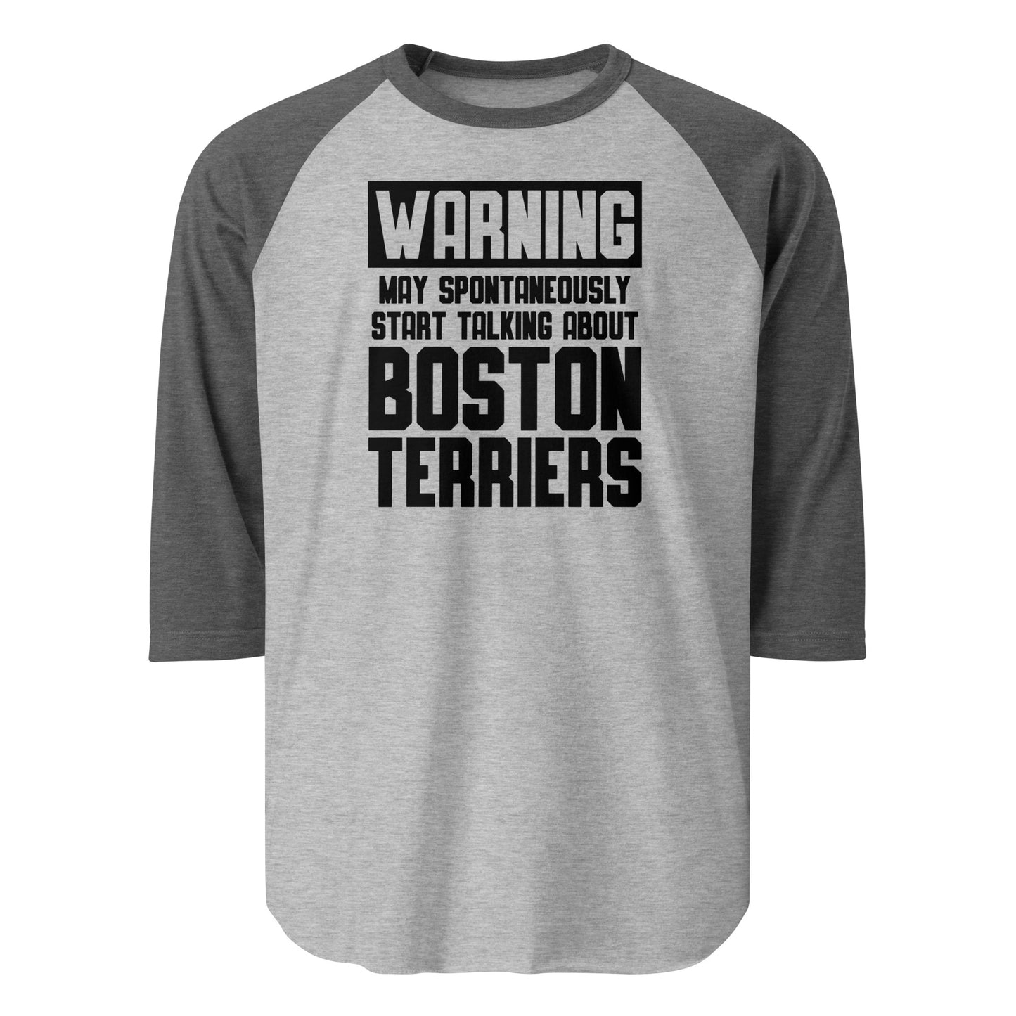 Warning May Spontaneously Start Talking About Boston Terriers 3/4 Sleeve Raglan Shirt . Heather Grey Heather Charcoal