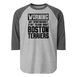 Warning May Spontaneously Start Talking About Boston Terriers 3/4 Sleeve Raglan Shirt . Heather Grey Heather Charcoal
