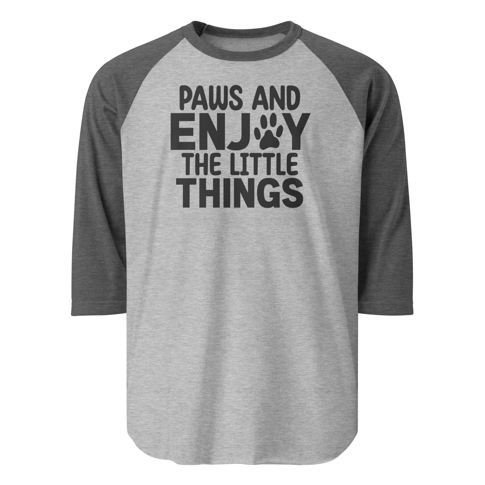 Paws And Enjoy The Little Things 3/4 Sleeve Raglan Shirt . Heather Grey Heather Charcoal