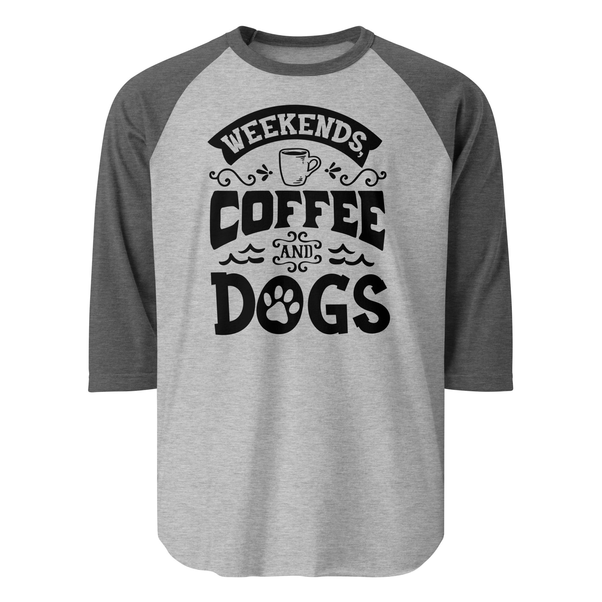 Weekends Coffee And Dogs 3/4 Sleeve Raglan Shirt . Heather Grey Heather Charcoal
