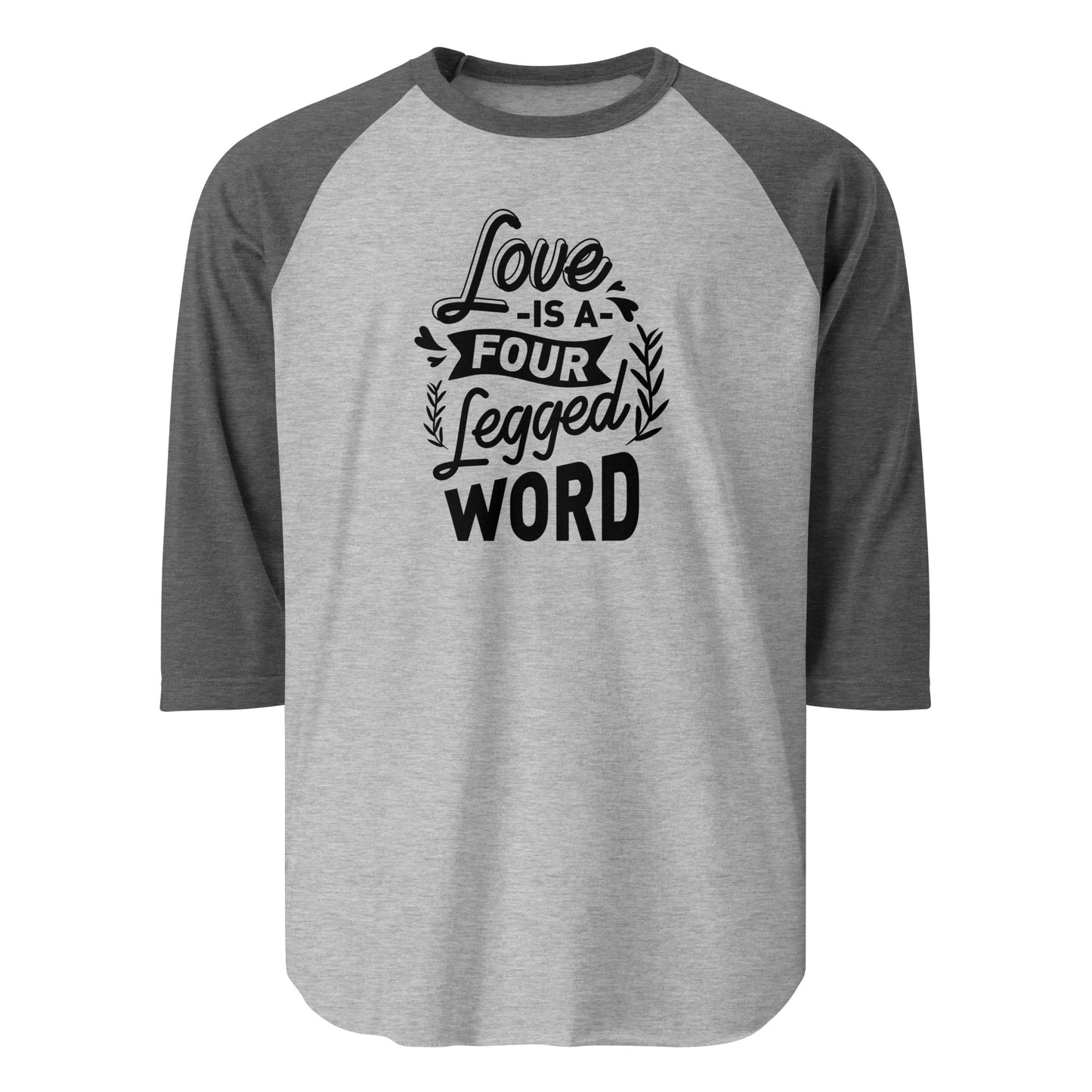 Love Is A Four Legged Word 3/4 Sleeve Raglan Shirt . Heather Grey Heather Charcoal