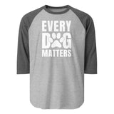Every Dog Matters 3/4 Sleeve Raglan Shirt . Heather Grey Heather Charcoal