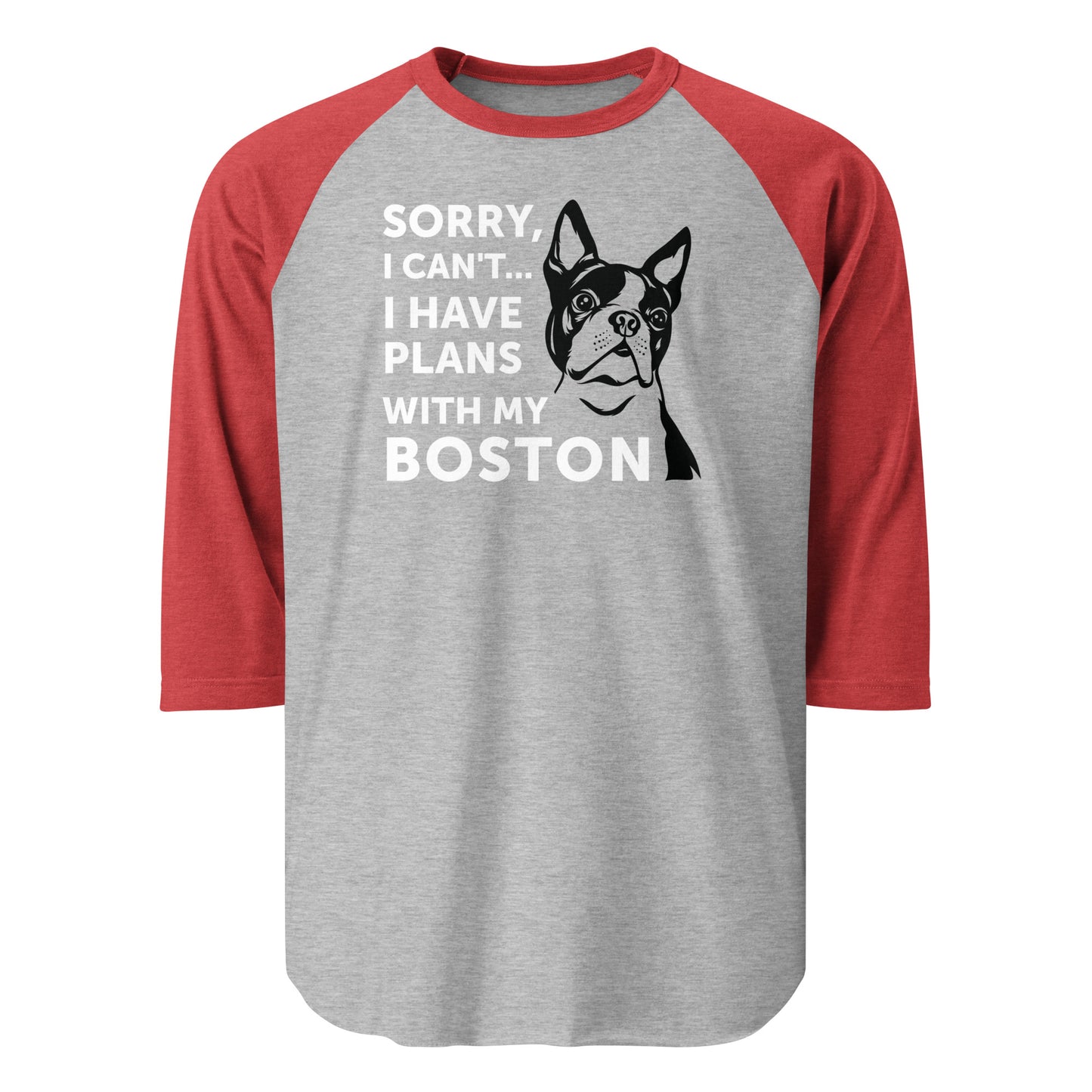 Sorry I Can't I Have Plans With My Boston 3/4 Sleeve Raglan Shirt . Heather Grey Heather Red