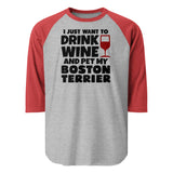 I Just Want To Drink Wine And Pet My Boston Terrier 3/4 Sleeve Raglan Shirt . Heather Grey Heather Red