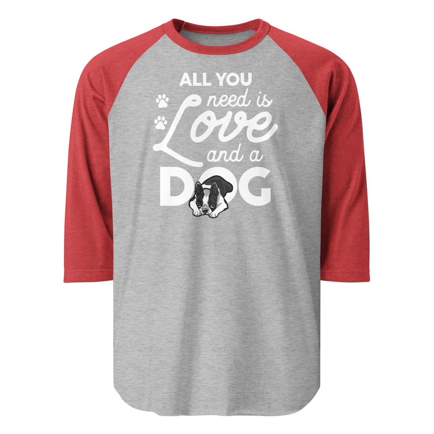 All You Need Is Love And A Dog 3/4 Sleeve Raglan Shirt . Heather Grey Heather Red