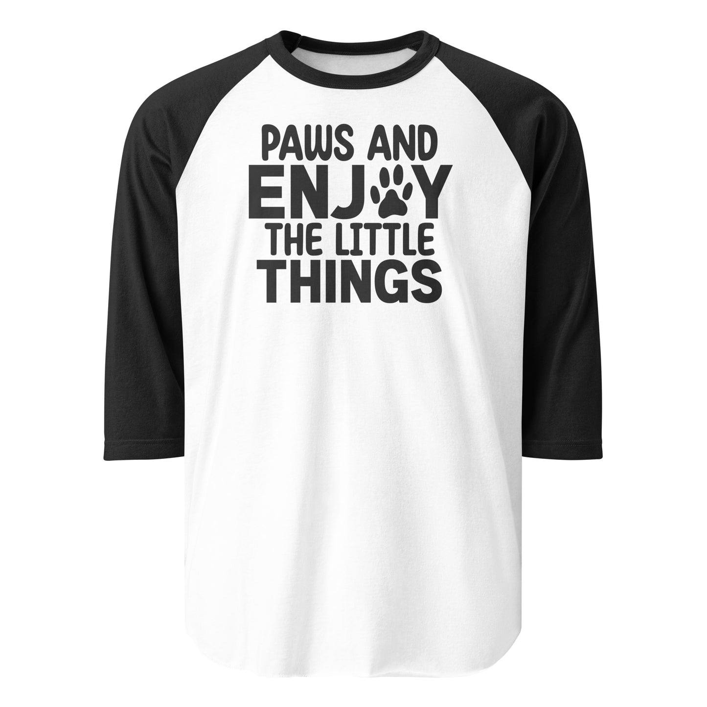 Paws And Enjoy The Little Things 3/4 Sleeve Raglan Shirt . White Black