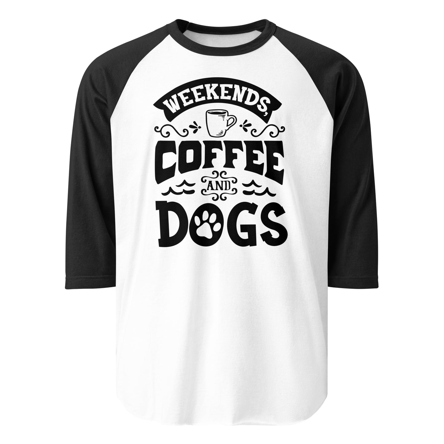 Weekends Coffee And Dogs 3/4 Sleeve Raglan Shirt . White Black