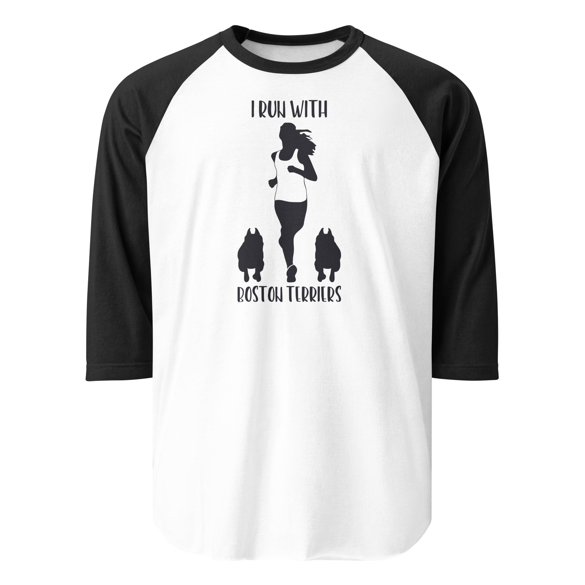 I Run With Boston Terriers 3/4 Sleeve Raglan Shirt . White Black