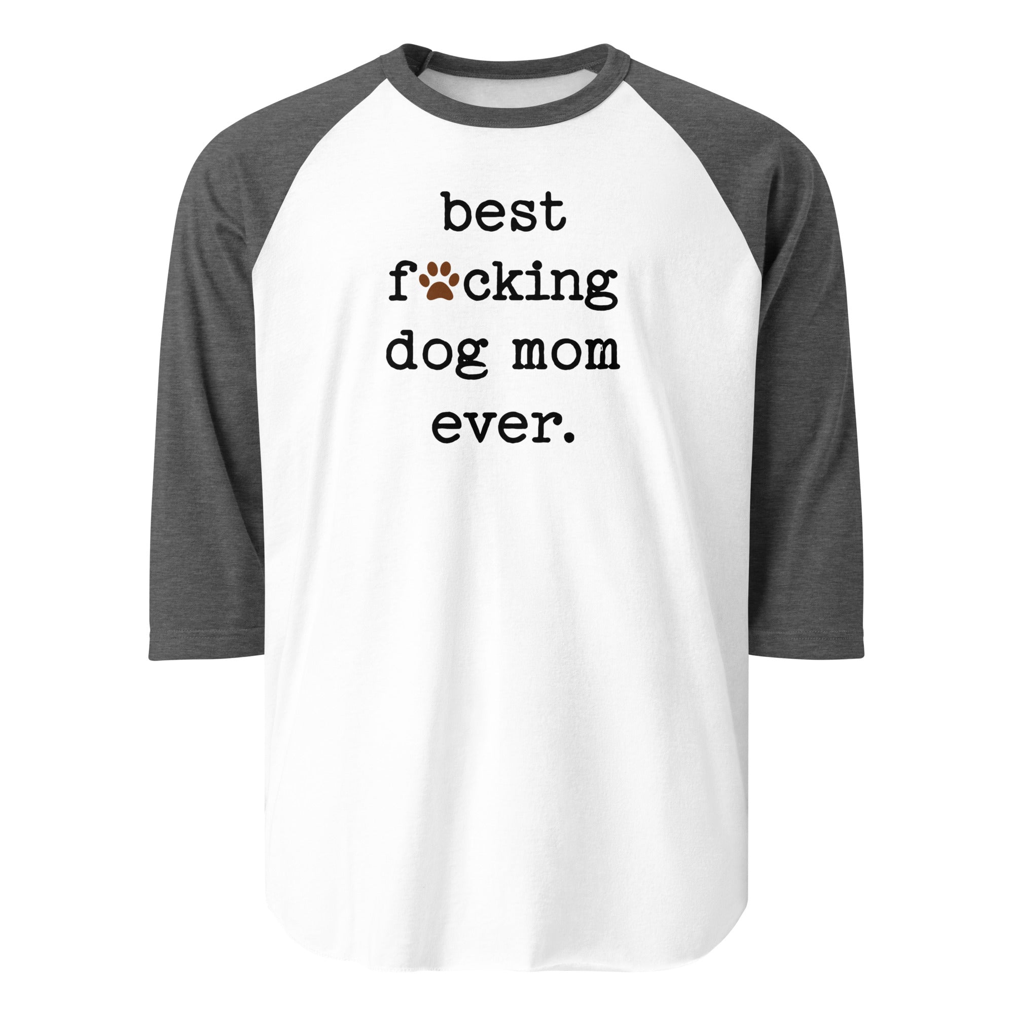 Best Dog Mom Ever 3/4 Sleeve Raglan Shirt . White Heather Charcoal