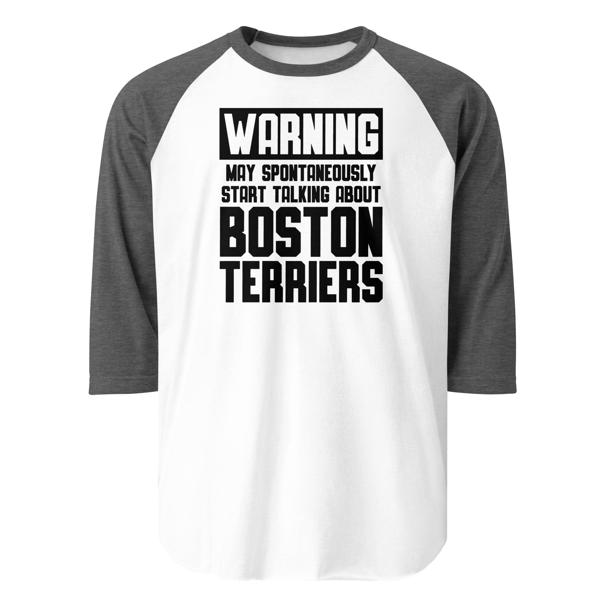 Warning May Spontaneously Start Talking About Boston Terriers 3/4 Sleeve Raglan Shirt . White Heather Charcoal