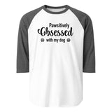 Pawsitively Obsessed With My Dog 3/4 Sleeve Raglan Shirt . White Heather Charcoal