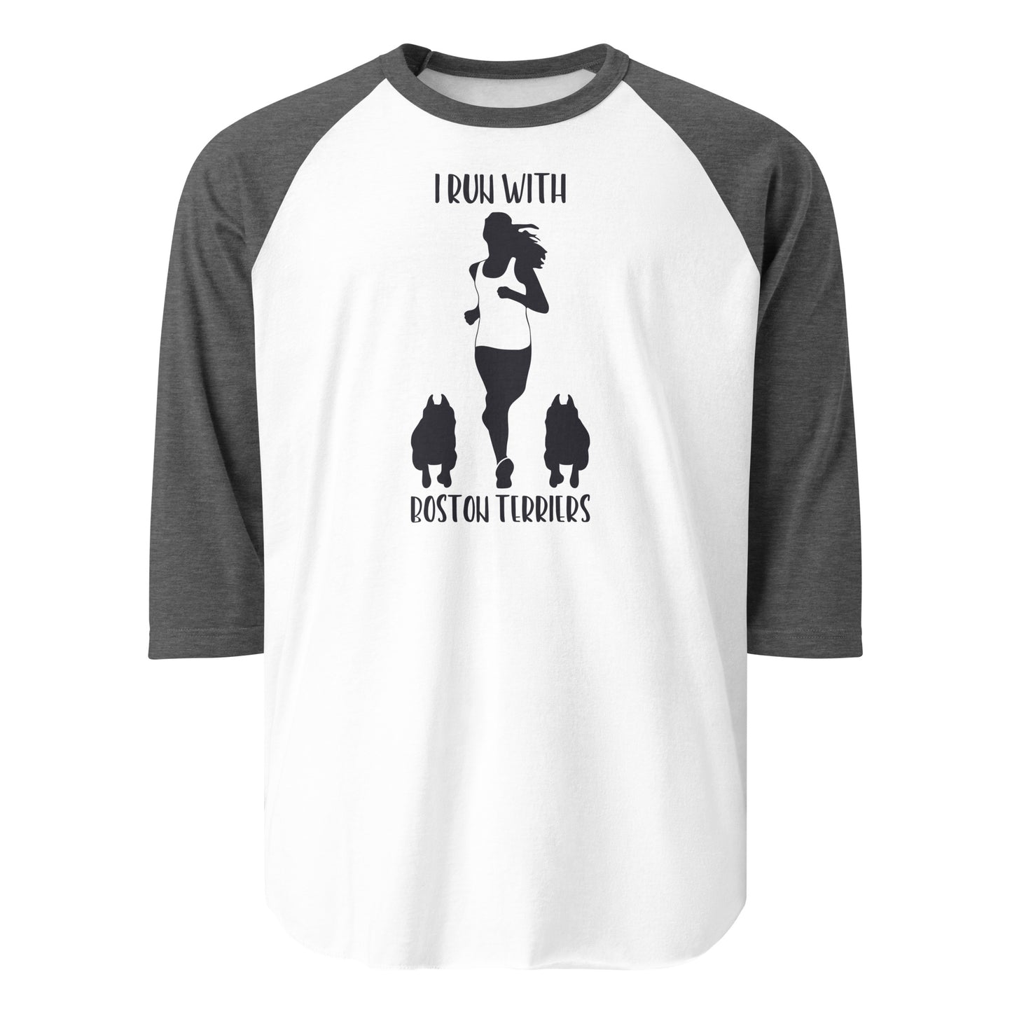 I Run With Boston Terriers 3/4 Sleeve Raglan Shirt . White Heather Charcoal