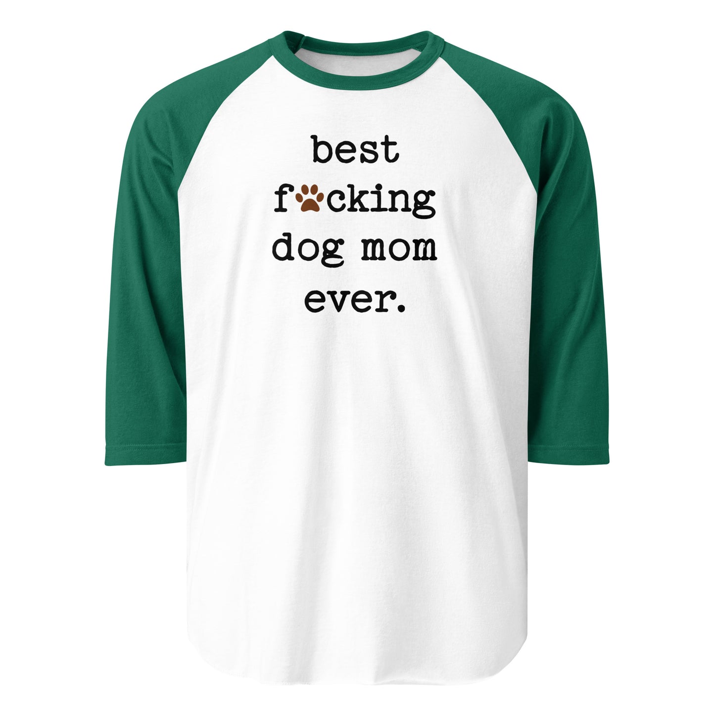Best Dog Mom Ever 3/4 Sleeve Raglan Shirt . White Kelly
