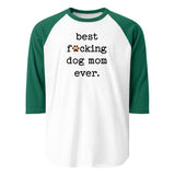 Best Dog Mom Ever 3/4 Sleeve Raglan Shirt . White Kelly